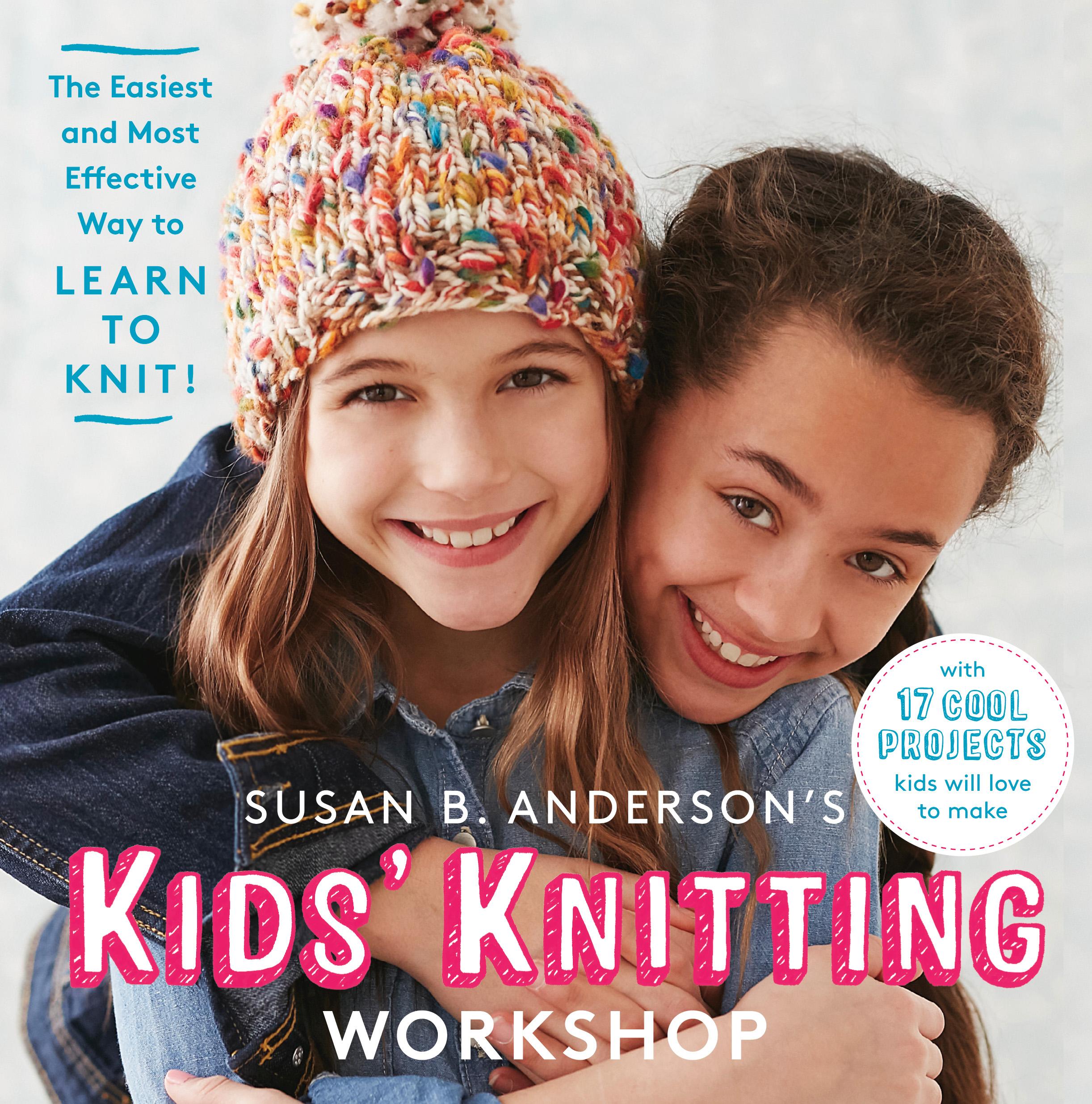 Excerpted from Susan B. Anderson’s Kids’ Knitting Workshop by Susan B. Anderson (Artisan Books). Copyright © 2015. Photographs by Lauren Volo. Illustrations by Alison Kolesar.