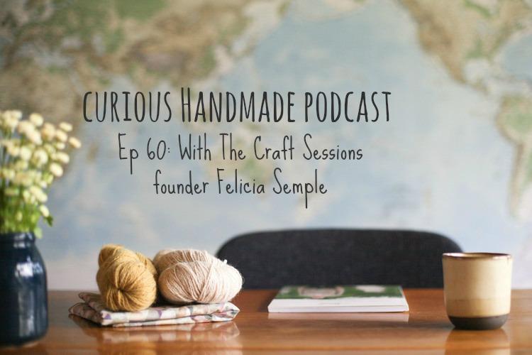 Curious Handmade Podcast Ep 60