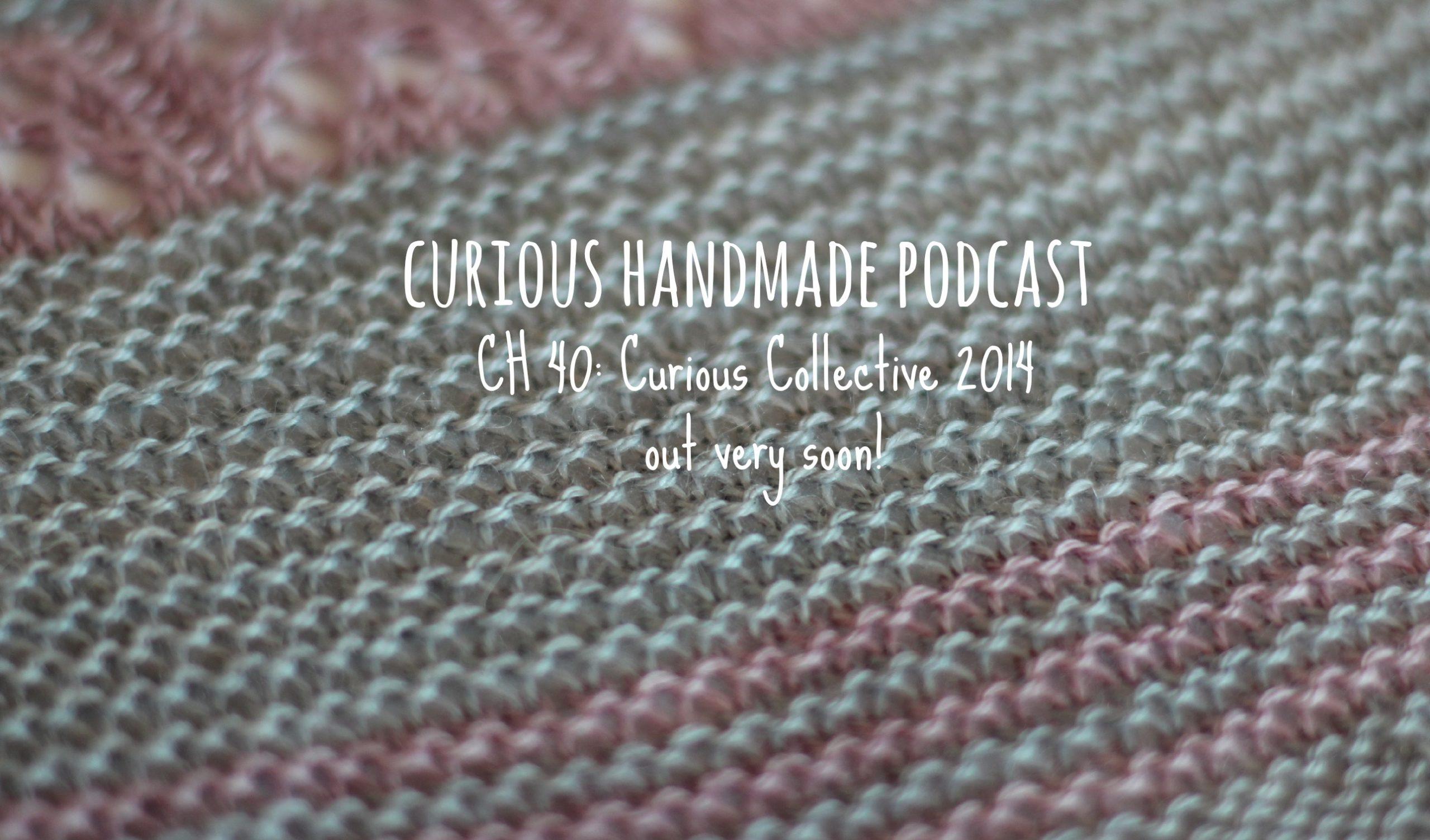 Curious Handmade Podcast Episode 40