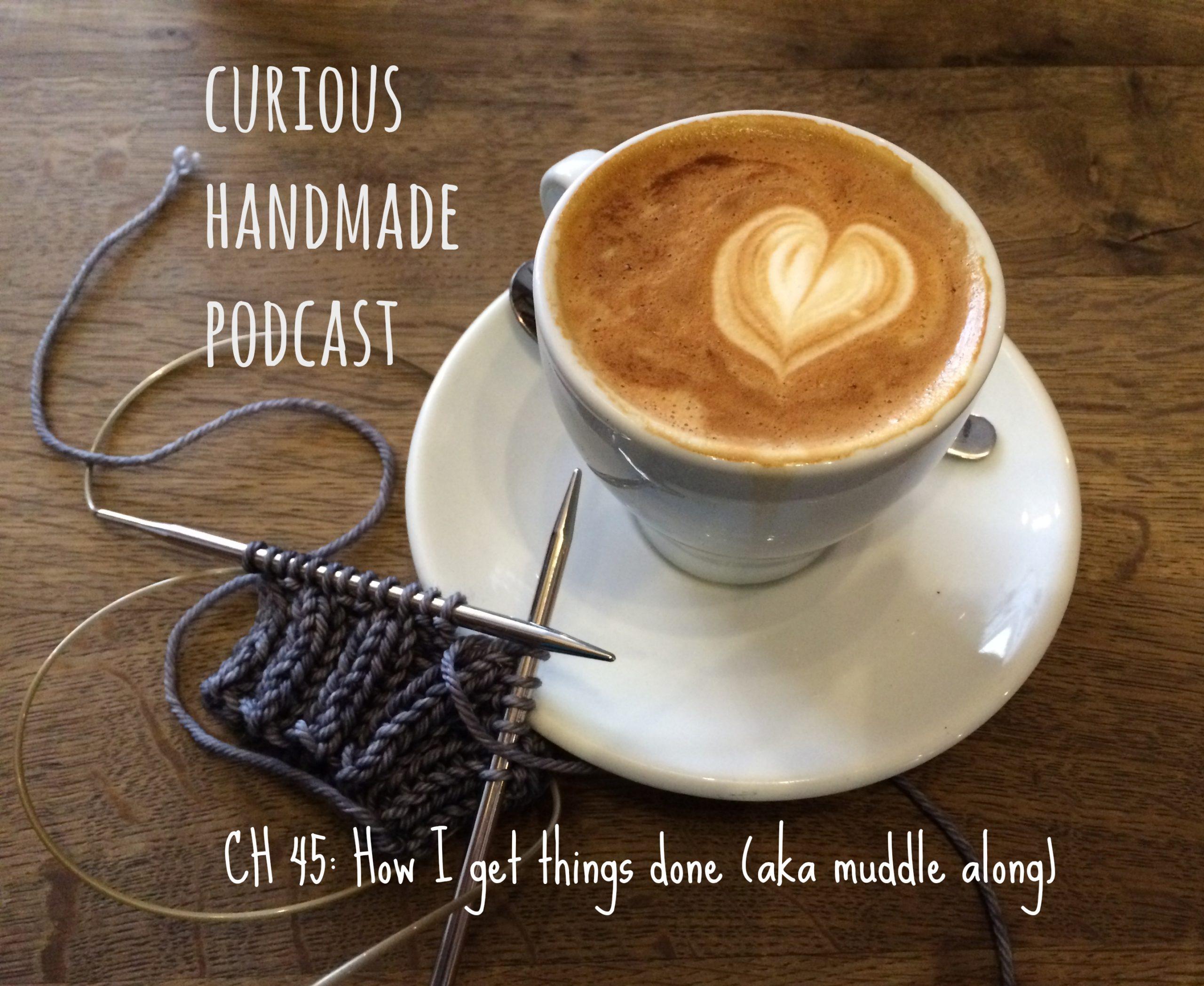 Curious Handmade Podcast Episode 45