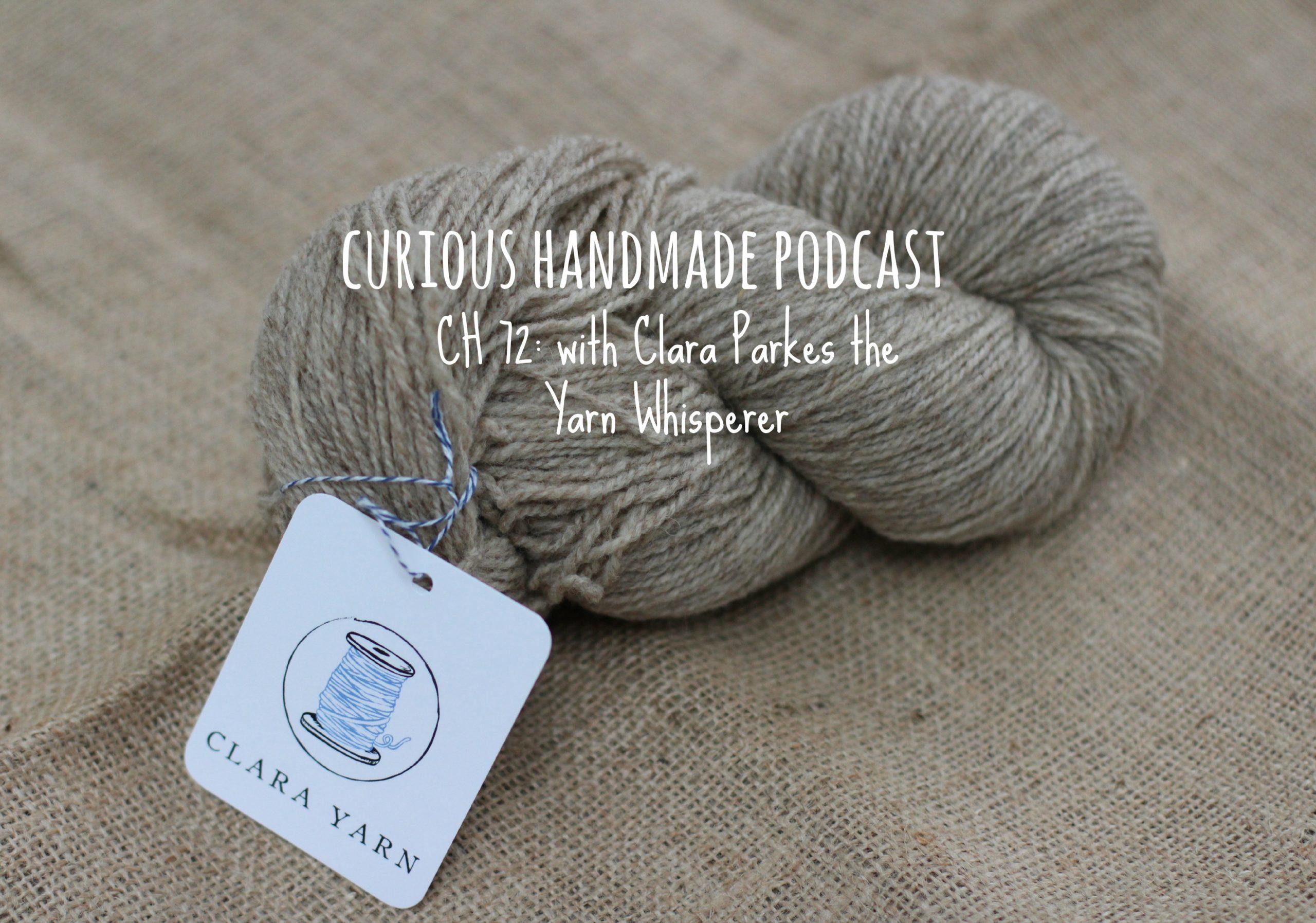 Curious Handmade Podcast with Clara Parkes