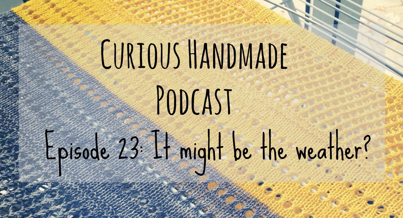 Curious Handmade Podcast Episode 23 banner
