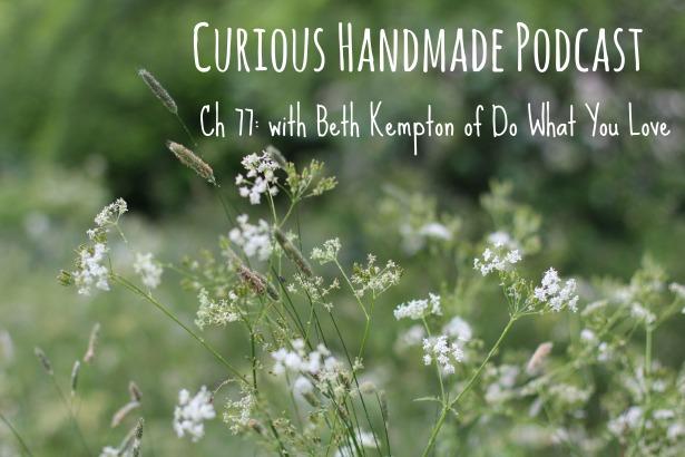 Curious Handmade Podcast Episode 77